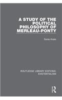 A Study of the Political Philosophy of Merleau-Ponty
