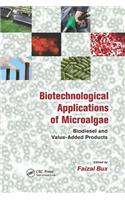 Biotechnological Applications of Microalgae: Biodiesel and Value-Added Products