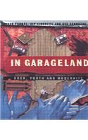 In Garageland: Rock, Youth and Modernity
