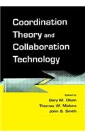 Coordination Theory and Collaboration Technology