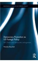 Democracy Promotion as US Foreign Policy