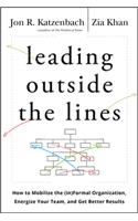 Leading Outside the Lines: How to Mobilize the Informal Organization, Energize Your Team, and Get Better Results(English)