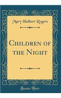Children of the Night (Classic Reprint)