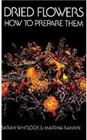 Dried Flowers: How to Prepare Them