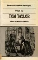 Plays by Tom Taylor