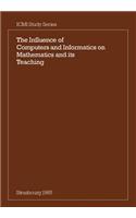 The Influence of Computers and Informatics on Mathematics and its Teaching