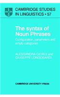 The Syntax of Noun Phrases: Configuration, Parameters and Empty Categories(Series Number 57 Cambridge Studies in Linguistics)