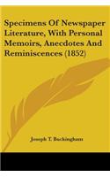 Specimens Of Newspaper Literature, With Personal Memoirs, Anecdotes And Reminiscences (1852)