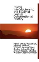 Essays Introductory to the Study of English Constitutional History