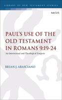 Paul's Use of the Old Testament in Romans 9:19-24: An Intertextual and Theological Exegesis