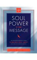 Soul Power to Your Message