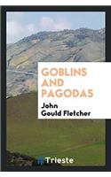 GOBLINS AND PAGODAS