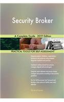 Security Broker A Complete Guide - 2019 Edition