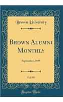 Brown Alumni Monthly, Vol. 95: September, 1994 (Classic Reprint)
