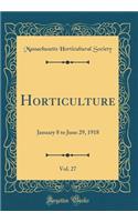 Horticulture, Vol. 27: January 8 to June 29, 1918 (Classic Reprint)