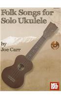 Folk Songs for Solo Ukulele