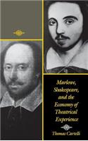 Marlowe, Shakespeare, and the Economy of Theatrical Experience