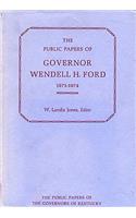 Public Papers of Governor Wendell H. Ford, 1971-1974