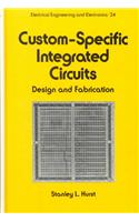 Custom-Specific Integrated Circuits: Design and Fabrication