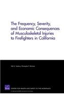 Frequency, Severity, and Economic Consequences of Musculoskeletal Injuries to Firefighters in California