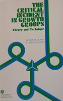 Critical Incident in Growth Groups: Theory and Technique