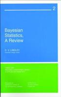 Bayesian Statistics, A Review: (2 CBMS-NSF Regional Conference Series in Applied Mathematics)
