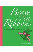 Brave in Ribbons