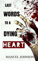 Last Words To A Dying Heart