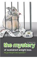 MYSTERY of sustained weight loss And you thought it was impossible!?