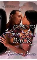Good To Have You Back