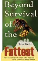 Beyond Survival of the Fattest: The Economics of Smart Little Helpers Over Great Clunking Takers