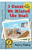 I Guess We Missed The Boat