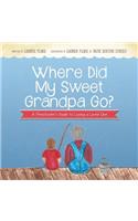 Where Did My Sweet Grandpa Go?