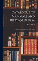Catalogue of Mammals and Birds of Burma