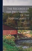 Records of the Proprietors of the Narragansett: Otherwise Called the Fones Record