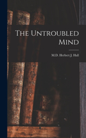 Untroubled Mind