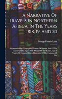 Narrative Of Travels In Northern Africa, In The Years 1818, 19, And 20