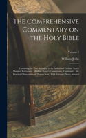 Comprehensive Commentary on the Holy Bible: Containing the Text According to the Authorised Version: Scott's Marginal References: Matthew Henry's Commentary, Condensed ... the Practical Observ