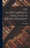 Alttestamentlichen Citate Im Neuen Testament
