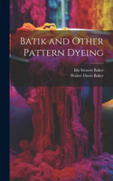 Batik and Other Pattern Dyeing