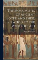 Monuments of Ancient Egypt, and Their Relation to the Word of God