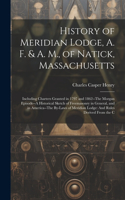 History of Meridian Lodge, A. F. & A. M., of Natick, Massachusetts