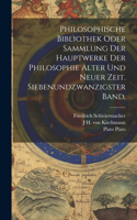 Philosophische Bibliothek oder Sammlung der Hauptwerke der Philosophie alter und neuer Zeit. Siebenundzwanzigster Band.