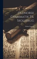 Oldnorsk Grammatik Til Skolebrug