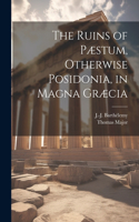 Ruins of Pæstum, Otherwise Posidonia, in Magna Græcia