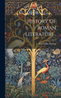 History Of Roman Literature .