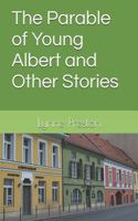 The Parable of Young Albert and Other Stories