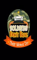 Soldiers Don't Brag Their Moms Do