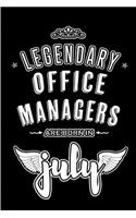 Legendary Office Managers are born in July: Blank Lined Office Manager Journal Notebooks Diary as Appreciation, Birthday, Welcome, Farewell, Thank You, Christmas, Graduation gifts. ( Alternati