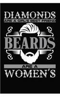 Diamonds Are A Girl's Best Friend Beards Are A Women's